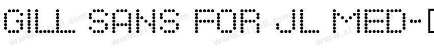 Gill Sans for JL med字体转换